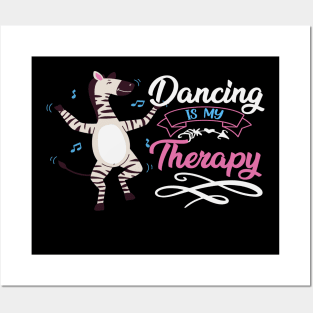 Dancing Zebra Dancers Gift - Dancing Is My Therapy Posters and Art